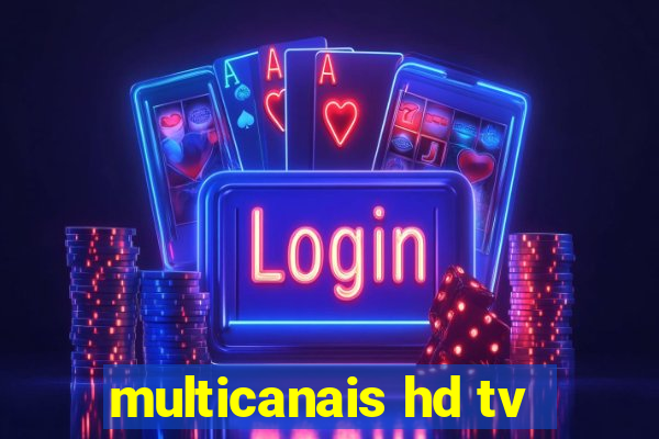 multicanais hd tv